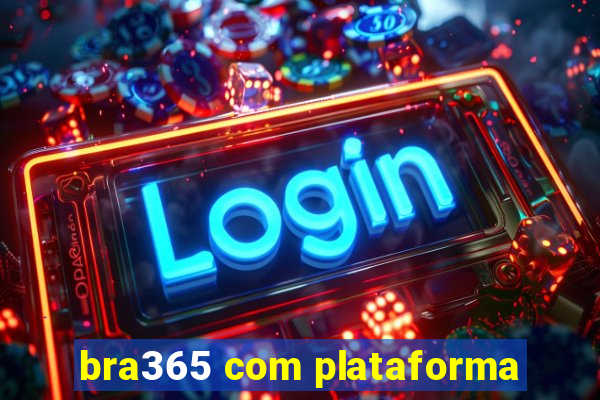 bra365 com plataforma